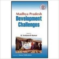 Madhya Pradesh: Developement Challenges (English) (Hardcover): Book by B. Venkatesh Kumar