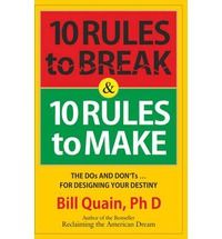 10 Rules to Break & 10 Rules to Make: Book by Bill quain 10 Rules to Break & 10 Rules to Make: Book by Bill quain