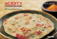 Acidity Cook Book: Book by Tarla Dalal Acidity Cook Book: Book by Tarla Dalal