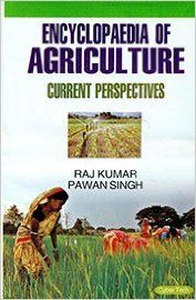 Encyclopaedia Of Agriculture Current Perspectives(3 Vol): Book by Raj Kumar