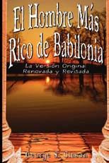 El Hombre Mas Rico De Babilonia: La Vesion Original Renovada Y Revisada: Book by George, S. Clason