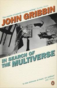 In Search of the Multiverse: Book by John Gribbin