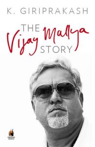 The Vijay Mallya Story (English) (Paperback): Book by K. Giriprakash The Vijay Mallya Story (English) (Paperback): Book by K. Giriprakash