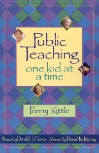 Public Teaching: One Kid at a Time: Book by Kittle Public Teaching: One Kid at a Time: Book by Kittle