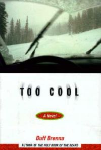 Too Cool: Book by Duff Brenna Too Cool: Book by Duff Brenna