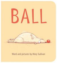 Ball: Book by Mary Sullivan