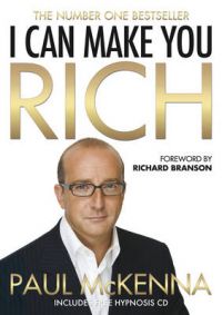 I Can Make You Rich: Book by Paul McKenna I Can Make You Rich: Book by Paul McKenna