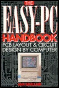 The Easy-PC Handbook - PCB Layout and Circuit Design by Computer (English) (Paperback): Book by Sinclair The Easy-PC Handbook - PCB Layout and Circuit Design by Computer (English) (Paperback): Book by Sinclair