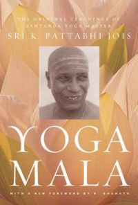 Yoga Mala: Book by K. Pattabhi Jois Yoga Mala: Book by K. Pattabhi Jois
