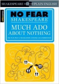 Much Ado About Nothing (No Fear Shakespeare): Book by John Crowther Much Ado About Nothing (No Fear Shakespeare): Book by John Crowther
