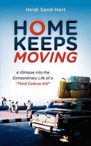 Home Keeps Moving: Book by Heidi Sand-Hart