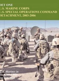 Det One: U.S. Marine Corps U.S. Special Operations Command Detachment, 2003-2006 (U.S. Marines in the Global War on Terrorism): Book by John P. Piedmont