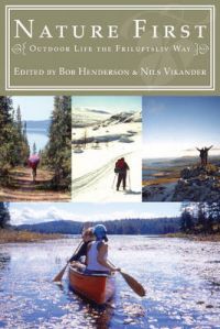 Nature First: Outdoor Life the Friluftsliv Way Nature First: Outdoor Life the Friluftsliv Way