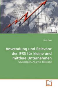 Anwendung Und Relevanz Der Ifrs Fr Kleine Und Mittlere Unternehmen: Book by Mit Polat