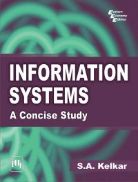 Information Systems : A Concise Study: Book by S.A. Kelkar