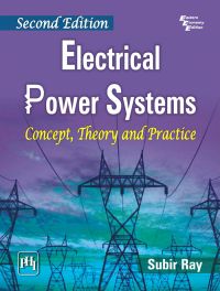 ELECTRICAL POWER SYSTEMS: Concept, Theory and Practice: Book by Subir Ray ELECTRICAL POWER SYSTEMS: Concept, Theory and Practice: Book by Subir Ray
