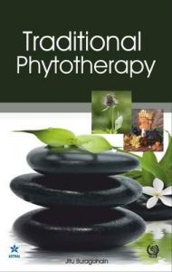 Traditional Phytotherapy: Book by Buragohain, Jitu Traditional Phytotherapy: Book by Buragohain, Jitu