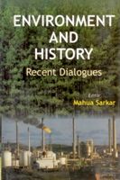 Environment And History: Book by Mahua Sarkar Environment And History: Book by Mahua Sarkar