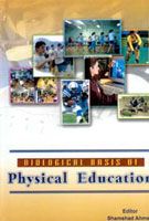 Biological Basis of Physical Education: Book by Shamshad Ahmed Biological Basis of Physical Education: Book by Shamshad Ahmed
