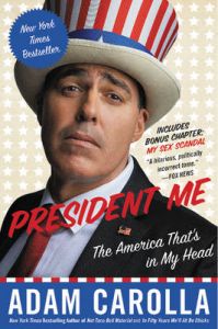 President Me: The America That's in My Head: Book by Adam Carolla President Me: The America That's in My Head: Book by Adam Carolla