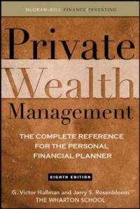 Private Wealth Management: The Complete Reference for the Personal Financial Planner: Book by G.Victor Hallman Private Wealth Management: The Complete Reference for the Personal Financial Planner: Book by G.Victor Hallman