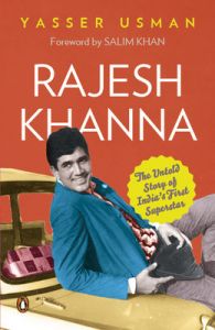 Rajesh Khanna : The Untold Story of Indias First Superstar (English) (Paperback): Book by Yasser Usman Rajesh Khanna : The Untold Story of Indias First Superstar (English) (Paperback): Book by Yasser Usman