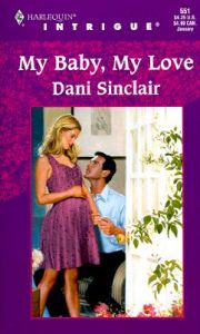 My Baby, My Love: Book by Dani Sinclair My Baby, My Love: Book by Dani Sinclair