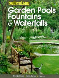 Garden Pools, Fountains & Waterfalls: Book by Scott Atkinson Garden Pools, Fountains & Waterfalls: Book by Scott Atkinson