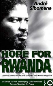 Hope for Rwanda: Conversations with Laure Guilbert and Herve Deguine: Book by Andre Sibomana Hope for Rwanda: Conversations with Laure Guilbert and Herve Deguine: Book by Andre Sibomana