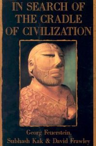 In Search of the Cradle of Civilization: New Light on Ancient India: Book by Georg Feuerstein In Search of the Cradle of Civilization: New Light on Ancient India: Book by Georg Feuerstein