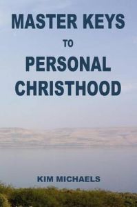 Master Keys to Personal Christhood: Book by Kim Michaels