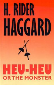 Heu-Heu or the Monster: Book by H. Rider Haggard Heu-Heu or the Monster: Book by H. Rider Haggard