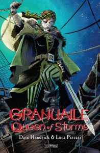 Granuaile: Queen of Storms: Book by Dave Hendrick Granuaile: Queen of Storms: Book by Dave Hendrick