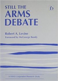Still the Arms Debate: Book by Robert A. LeVine