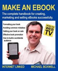 Make an EBook: The Complete Handbook for Creating, Marketing and Selling EBooks Successfully: Book by Michael Boxwell Make an EBook: The Complete Handbook for Creating, Marketing and Selling EBooks Successfully: Book by Michael Boxwell
