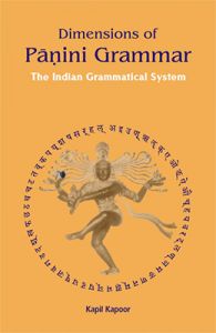 Dimensions of Panini Grammar: The Indian Grammatical System: Book by Kapil Kapoor