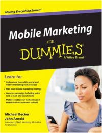 Mobile Marketing for Dummies : Making Everything Easier (English) (Paperback): Book by Michael Becker, John Arnold