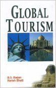 Global Tourism, 322pp, 2007 (English) 01 Edition (Paperback): Book by Harish Bhatt B. S. Badan
