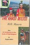 Khasi Milieu (The ): Also An Introduction to the Study of Tribal Religions (by Sujata Miri): Book by Sujata Miri