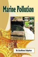 Marine Pollution: Book by Aradhana Salpekar Marine Pollution: Book by Aradhana Salpekar