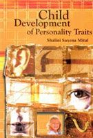Child: Development of Personality Traits: Book by Shalini Saksena Child: Development of Personality Traits: Book by Shalini Saksena