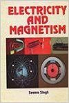 Electricity and Magnetism, 2013 (English): Book by Seema Singh Electricity and Magnetism, 2013 (English): Book by Seema Singh