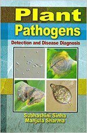 Plant Pathogens : Detection and Disease Diagnosis, 2013 (English): Book by Manjula Sharma S. Sinha Plant Pathogens : Detection and Disease Diagnosis, 2013 (English): Book by Manjula Sharma S. Sinha