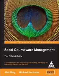 Sakai Courseware Management: The Official Guide: Book by Alan Berg Sakai Courseware Management: The Official Guide: Book by Alan Berg