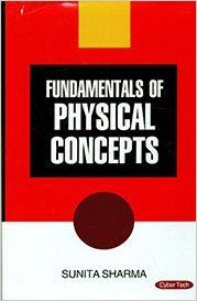 Fundamentals Of Physical Concepts: Book by Sunita Sharma Fundamentals Of Physical Concepts: Book by Sunita Sharma
