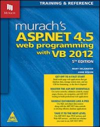 Murach's ASP.NET 4.5 Web Programming with VB 2012, 5th Edition: Book by  Anne Boehm, Mary Delamater
