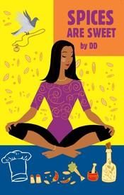 Spices are Sweet: Book by Devi Spices are Sweet: Book by Devi