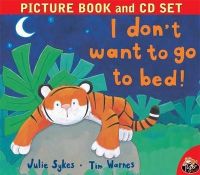 I Dont Want To go To Bed: Book by Tim Warnes