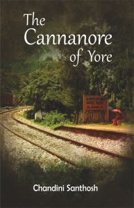 The Cannanore of Yore: Book by Chandini Santosh
