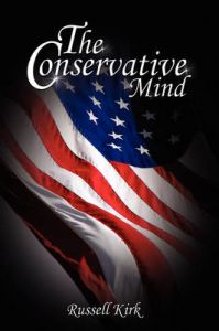 The Conservative Mind: From Burke to Eliot: Book by Russell Kirk